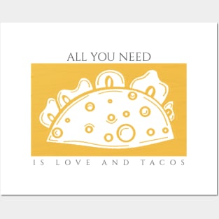 All You Need is Love and Tacos Posters and Art